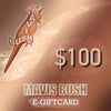 Mavis Bush e-Gift Card $100, only can be purchased online, birthday cards,Chirstmas cards